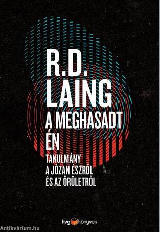 A meghasadt én  Tanulmány a józan észről és az őrületről