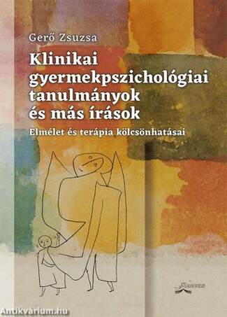 Klinikai gyermekpszichológiai tanulmányok és más írások