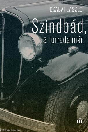 Szindbád, a forradalmár - ÜKH 2017