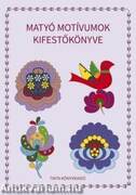 Matyó motívumok kifestőkönyve