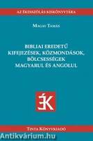 Bibliai eredetű kifejezések, közmondások, bölcsességek magyarul és angolul