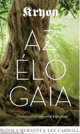 KRYON: Az élő Gaia - Földanya és az emebriség kapcsolata