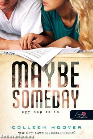 Maybe Someday - Egy nap talán - FŰZÖTT