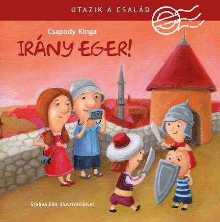 Utazik a család - Irány Eger!