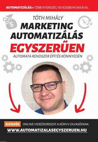 Marketing automatizálás egyszerűen - ?Automata Marketing Rendszer 90 nap alatt