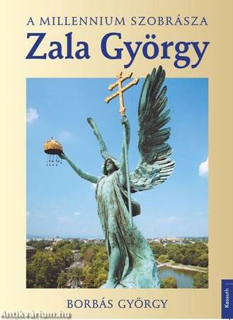 Zala György - a millenium szobrásza
