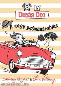 Dudás Dixi - A nagy gyémántrablás