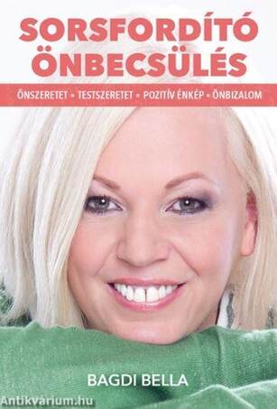 Sorsfordító önbecsülés - önszeretet - testszeretet - pozitív énkép - önbizalom