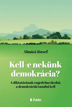 Kell- e nekünk demokrácia?