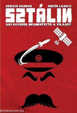 Sztálin - Aki egyszer megmentette a világot