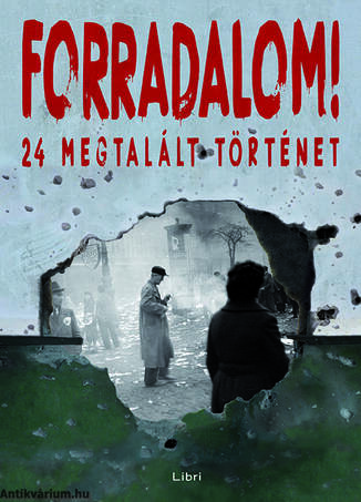 Forradalom! - 24 megtalált történet