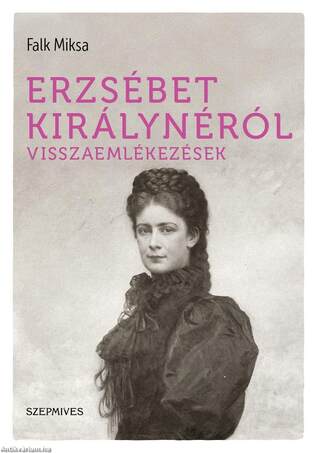 Erzsébet királynéról. Visszaemlékezések