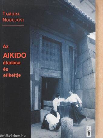 Az Aikido átadása és etikettje