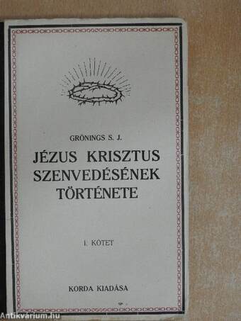 A Mi Urunk Jézus Krisztus szenvedéstörténete I-II.