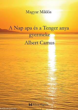 A Nap apa és a Tenger anya gyermeke Albert Camus