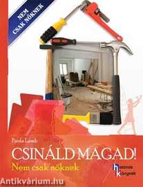 Csináld magad! - Nem csak nőknek