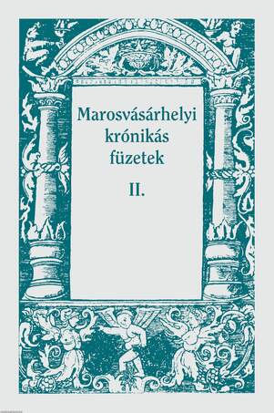 Marosvásárhelyi krónikás füzetek II.