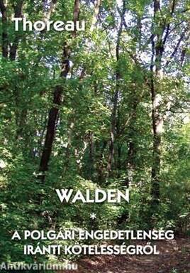 Walden - A polgári engedetlenség iránti kötelességről