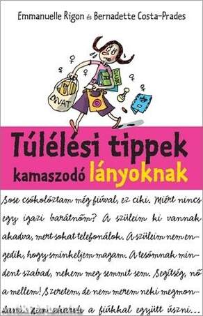 Túlélési tippek kamaszodó lányoknak