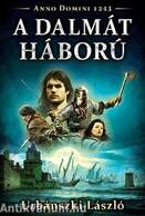 A dalmát háború - Anno Domini 1243