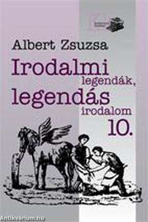 Irodalmi legendák, legendás irodalom 10.