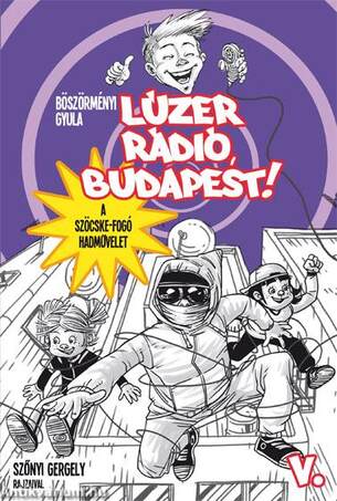 Lúzer Rádió, Budapest 5.  A Szöcske-fogó hadművelet - KEMÉNY BORÍTÓS