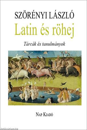 Latin és röhej - Tárcák és tanulmányok