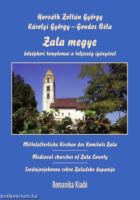 Zala megye középkori templomai a teljesség igényével