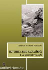 Jegyzetek a kései hagyatékból I.