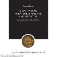 A magyarság korai történetének sarokpontjai