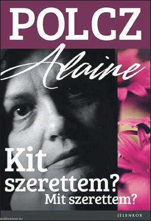 Kit szerettem? Mit szerettem?