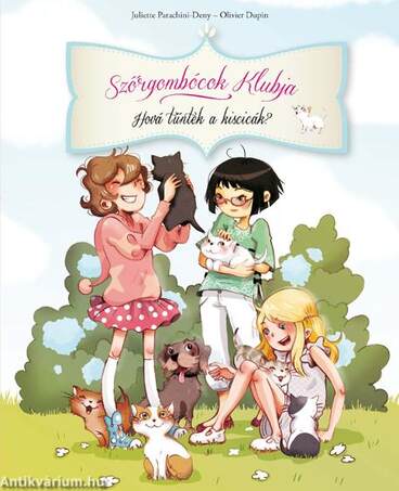 Szőrgombóc Társaság 1. Hová tűntek a kiscicák? - KEMÉNY BORÍTÓS