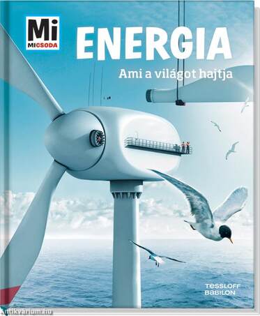 Mi MICSODA - Energia - Ami a világot hajtja