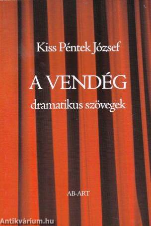 A vendég - Dramatikus szövegek - 18 éven felülieknek