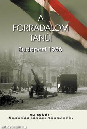 A forradalom tanúi - Budapest 1956