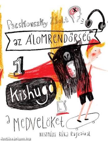 Az álomrendőrség 1. - Kishugó és a medvelöket