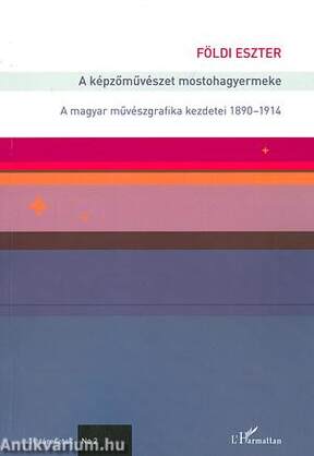 A képzőművészet mostohagyermeke - A magyar művészgrafika kezdetei 1890-1914