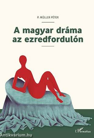 A magyar dráma az ezredfordulón