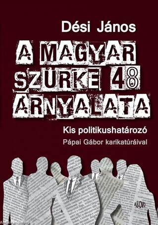 A magyar szürke 48 árnyalata - Kis politikushatározó