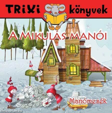 Manómesék/A Mikulás manói - Trixi könyvek