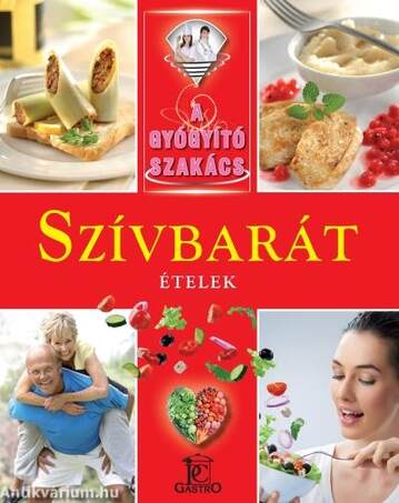 Szívbarát ételek /A gyógyító szakács