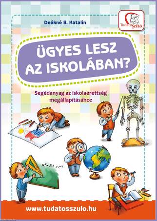 Ügyes lesz az iskolában? - Segédanyag az iskolaérettség megállapításához