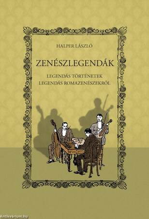 Zenészlegendák - Legendás történetek legendás romazenészekről