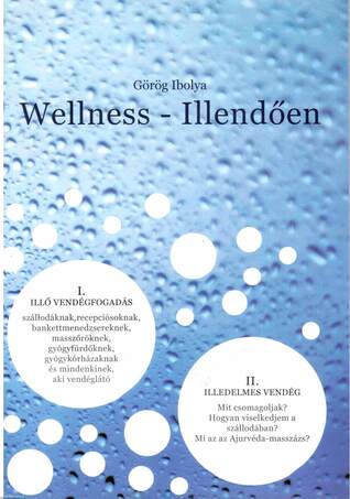 Wellness - Illendően I.Illő vendégfogadás II.Illedelmes vendég