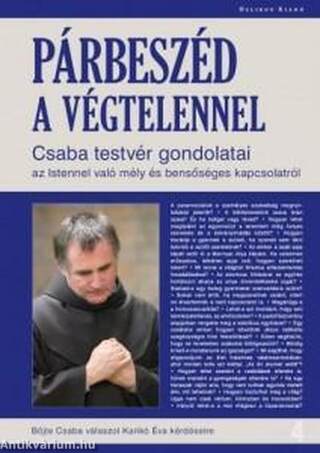 Párbeszéd a végtelennel - Csaba testvér gondolatai