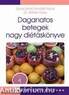Daganatos betegek nagy diétáskönyve