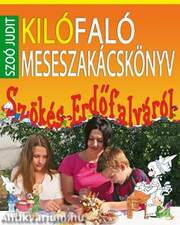 Kilófaló meseszakácskönyv - Szökés Erdőfalváról