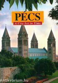 Pécs - A City Set in Time
