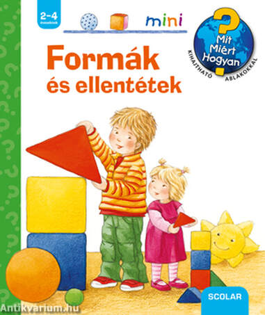 Formák és ellentétek - Mit? Miért? Hogyan? mini