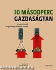 30 másodperc gazdaságtan - A legfontosabb gazdasági elméletek röviden